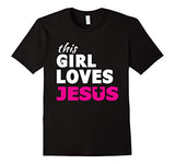 This Girl Loves Jesus Faith Based Christian T-Shirt Men Tee Shirt Tops Short Sleeve Cotton Fitness T Shirts Hot Cheap Men'S