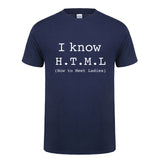 I Know HTML How To Meet Ladies T Shirt